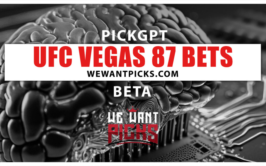 PickGPT Betting System: UFC Vegas 87