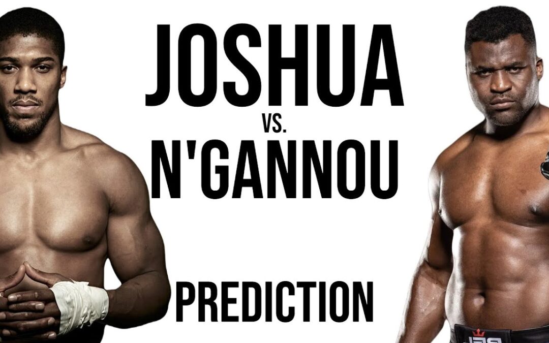 Anthony Joshua vs. Francis N’Gannou is THIS WEEKEND