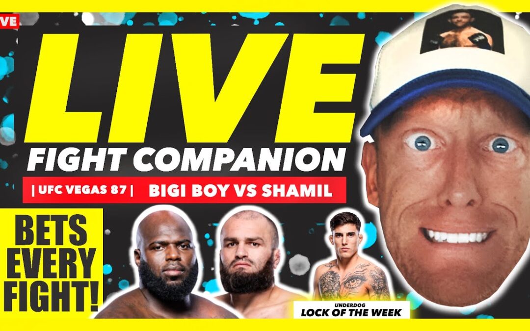 FIGHT COMPANION | UFC Vegas 87: Bigi Boy vs Shamil | LIVE STREAM | #UFCVegas87 | We Want Picks