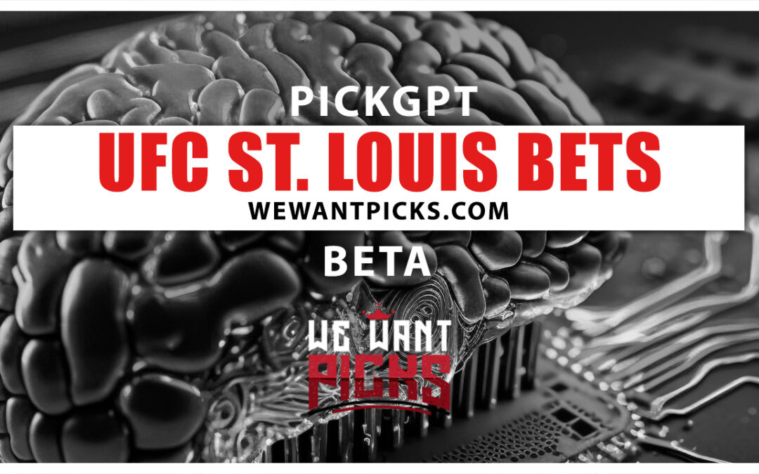 PickGPT Betting System: UFC St. Louis Bets