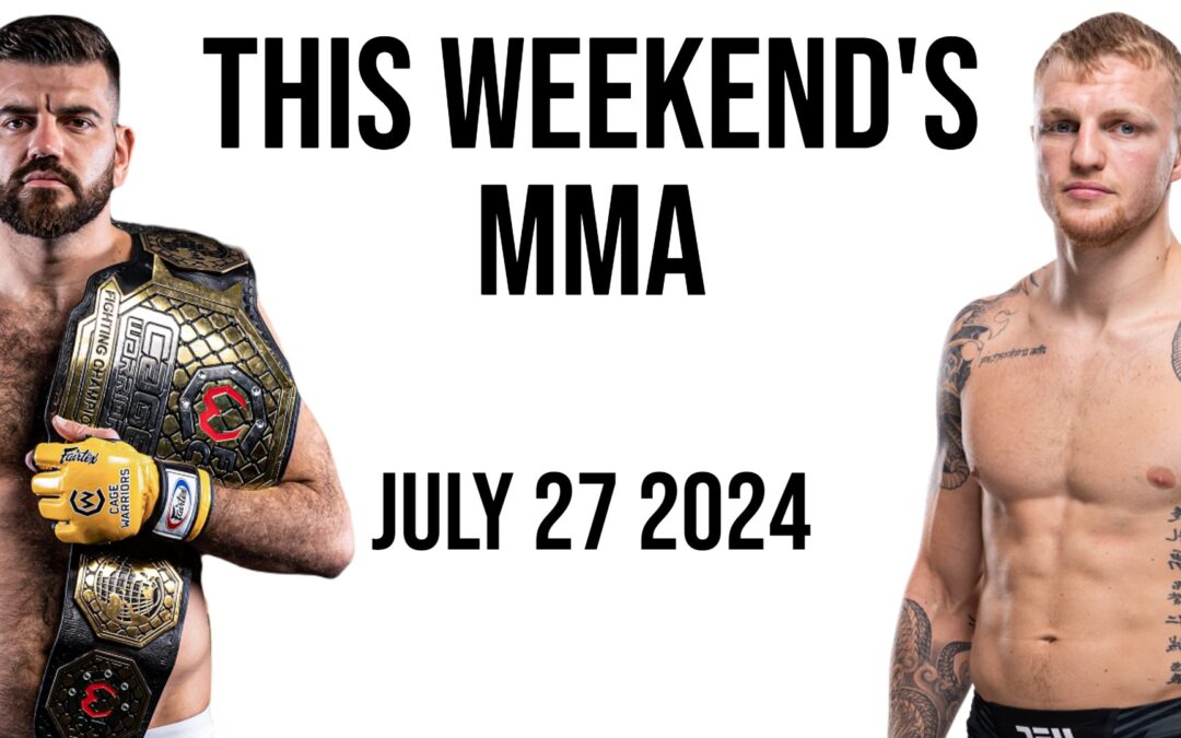 This Weekend’s MMA: July 27 2024