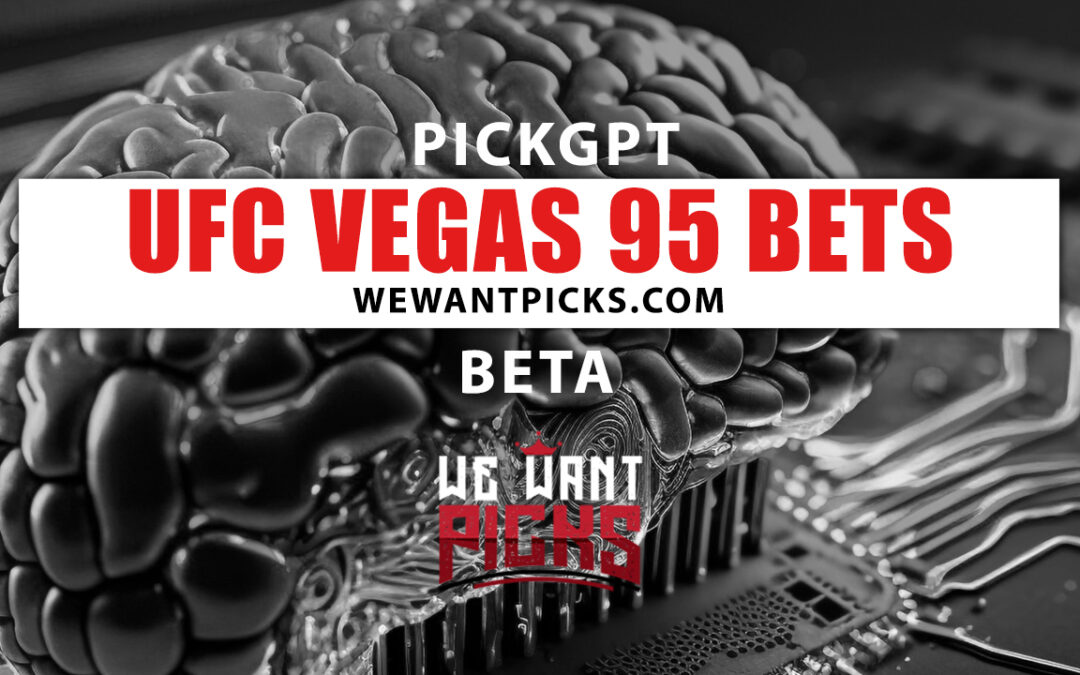 PickGPT Betting System: UFC Vegas 95