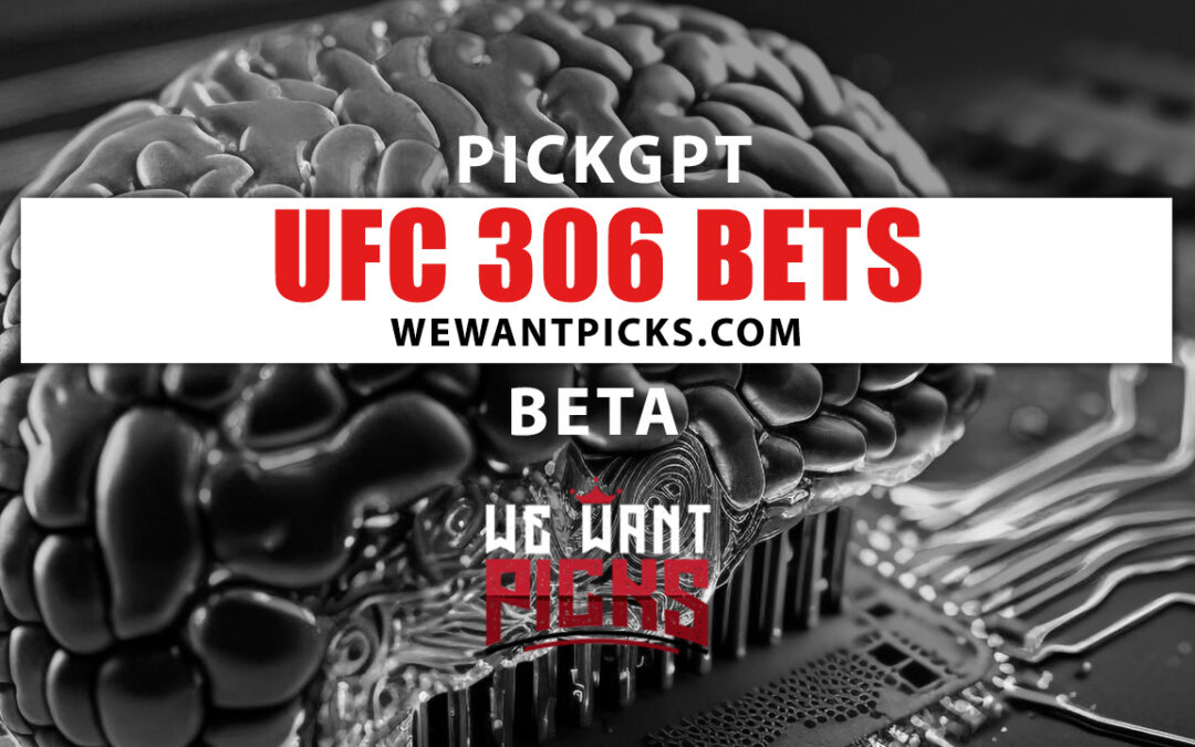 PickGPT Betting System: UFC 306