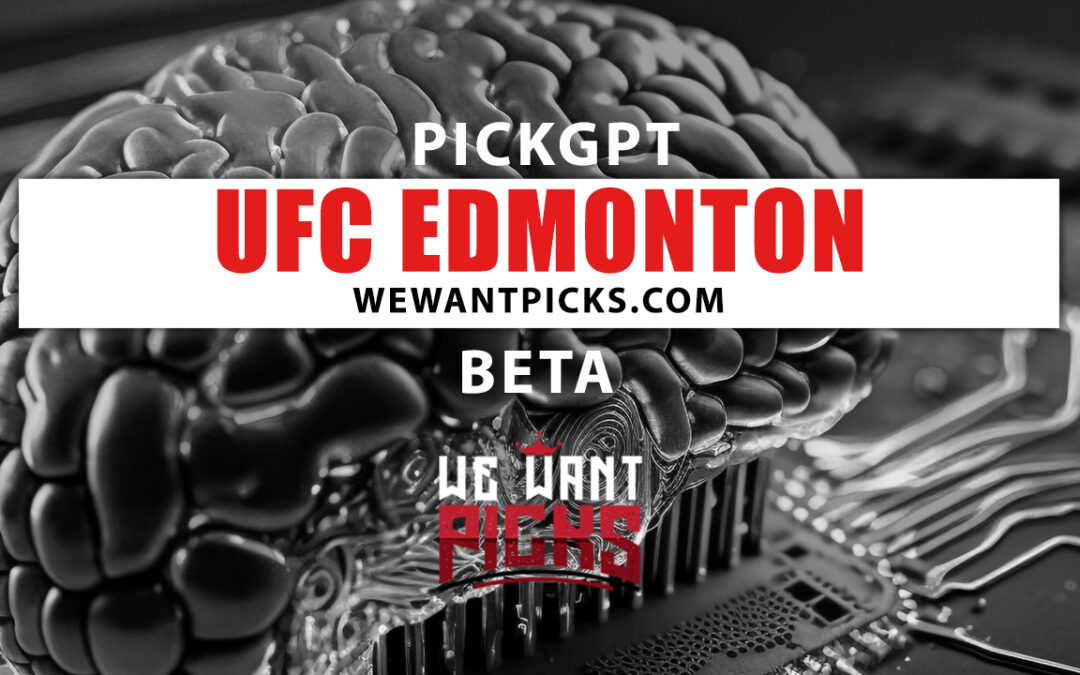 PickGPT Betting System: UFC Edmonton