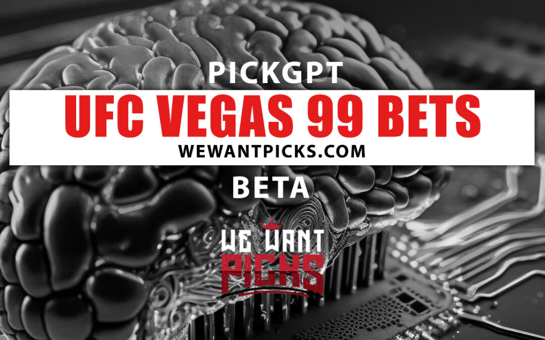 PickGPT Betting System: UFC Vegas 99