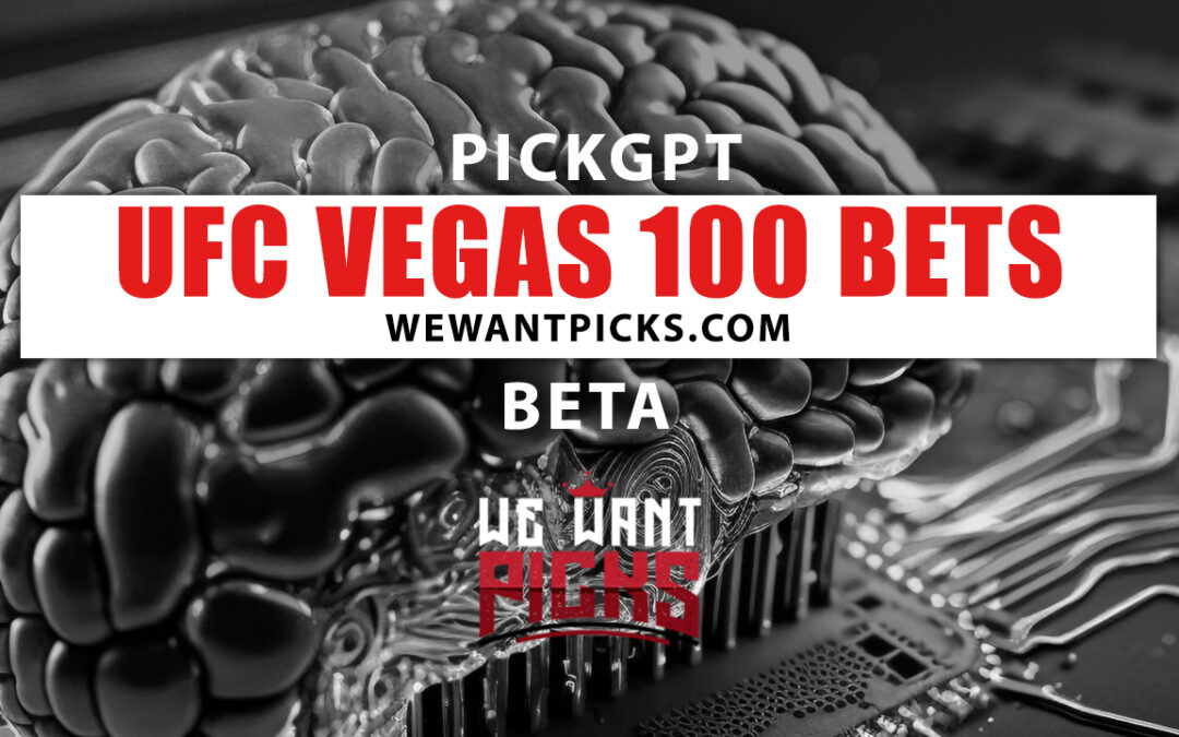 PickGPT Betting System: UFC Vegas 100