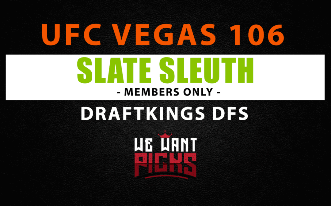 Slate Sleuth: UFC Vegas 106