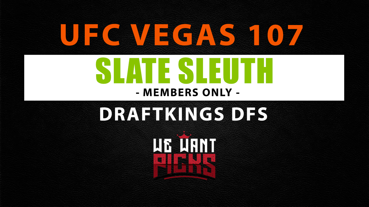 UFC Vegas 107 Slate Sleuth