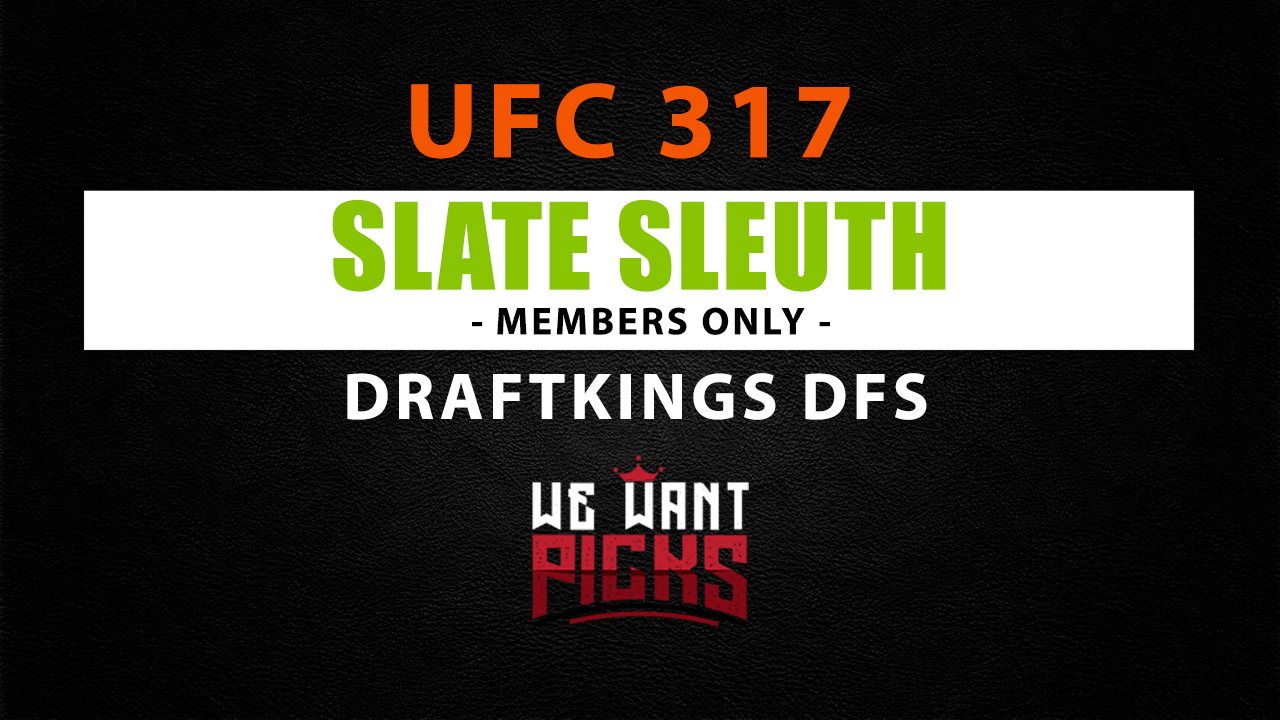 UFC 317 DraftKings Slate Sleuth