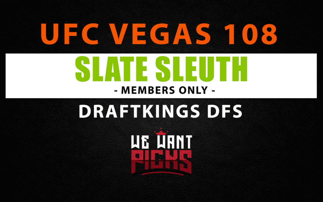 Slate Sleuth: UFC Vegas 108
