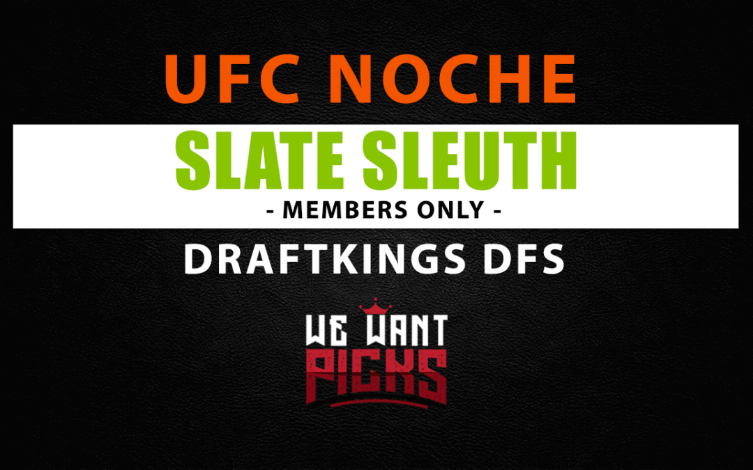 Slate Sleuth: UFC Noche