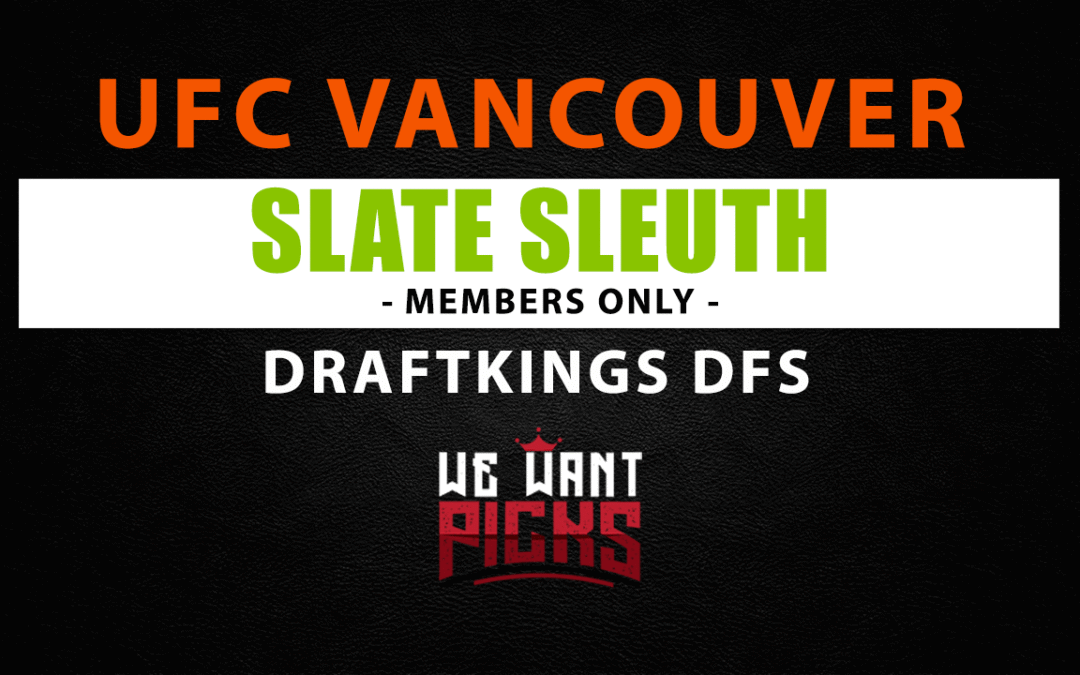 Slate Sleuth: UFC Vancouver