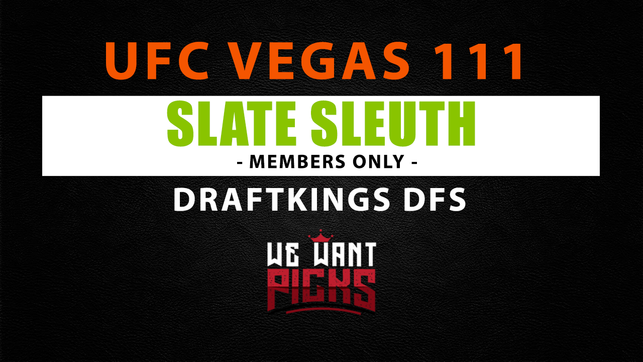UFC Vegas 111 Slate Sleuth